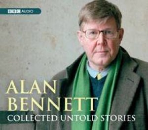 Collected Untold Stories 8XCD by Alan Bennett