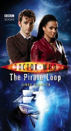 Doctor Who: The Pirate Loop by Simon Guerrier