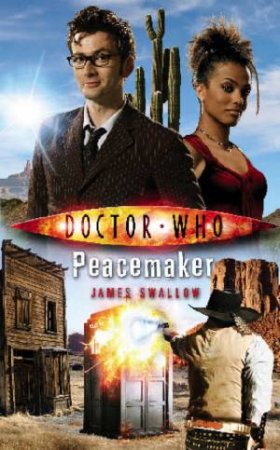 Doctor Who: Peacemaker by James Swallow