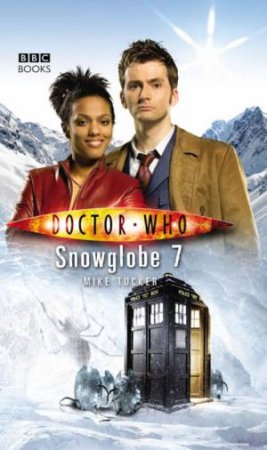 Doctor Who: Snowglobe 7 by Mike Tucker