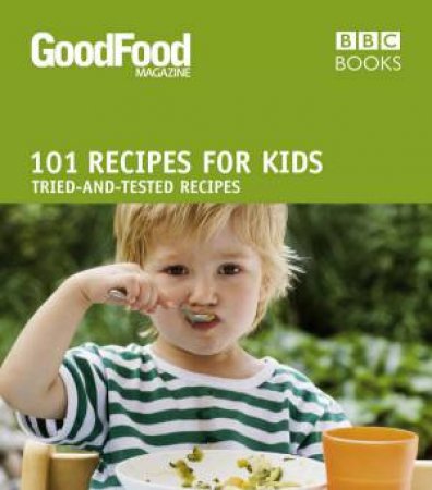 Good Food: 101 Recipes For Kids by Angela Nilsen