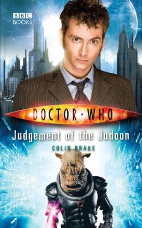 Doctor Who: Judgement Of The Judon by Colin Brake