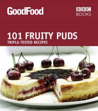 Good Food: 101 Fruity Puds by Jane Hornby