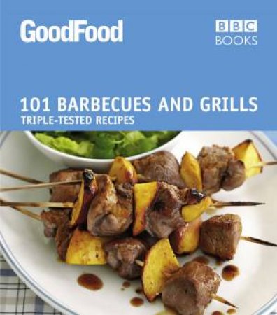 Good Food: 101 Barbecues and Grills by Sarah Cook