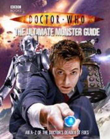 Doctor Who: The Ultimate Monster Guide by Justin Richards