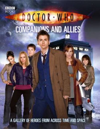 Doctor Who: Companions And Allies by Steve Tribe