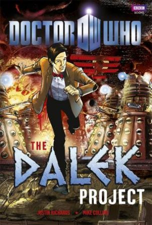 Doctor Who: The Dalek Project by Justin Richards & Mike Collins