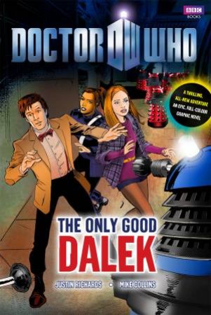 Doctor Who: The Only Good Dalek by Justin Richards