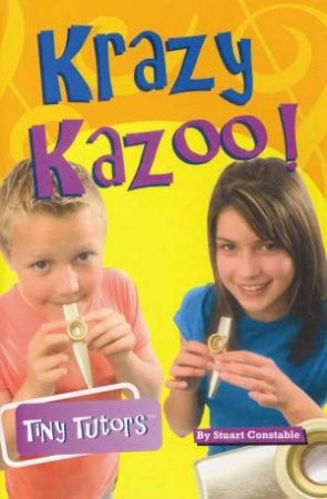 Krazy Kazoo! by Stuart Constable