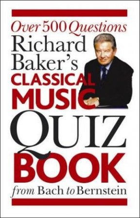 Richard Baker's Classical Music Quiz Book by Richard Baker