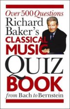 Richard Bakers Classical Music Quiz Book