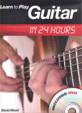 Learn to Play Guitar in 24 Hours (with DVD) by Music Sales