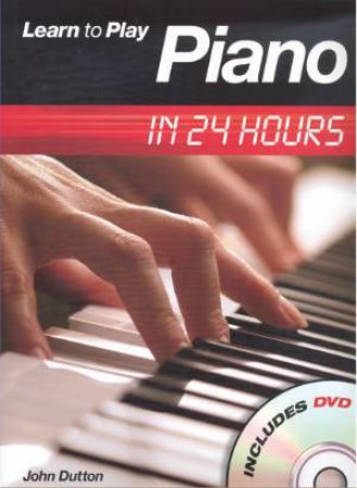 Learn to Play Piano in 24 Hours (with DVD) by Music Sales