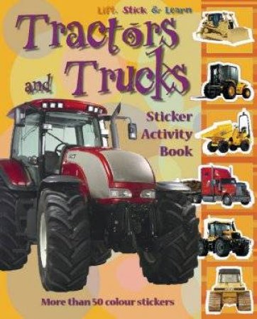 Lift, Stick And Learn: Tractors And Trucks by Make Believe Ideas