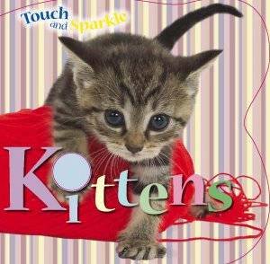 Touch And Sparkle: Kittens by Make Believe Ideas