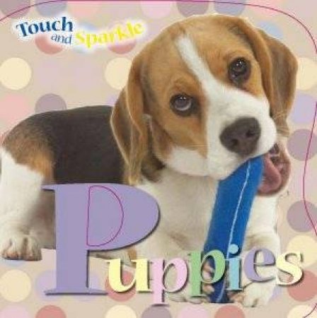 Touch And Sparkle: Puppies by Make Believe Ideas