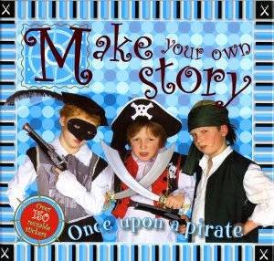 Make Your Own Story: Once Upon A Pirate by Various