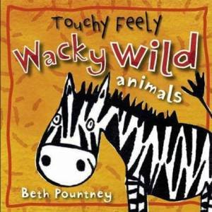 Touchy Feely Wacky: Wild Animals by Animal Fun