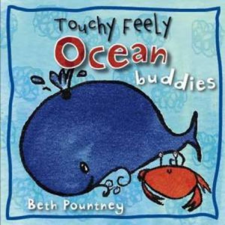 Touchy Feely: Ocean Buddies by Beth Pountney