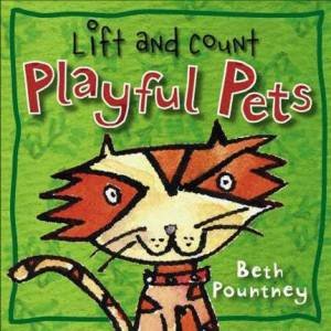 Lift And Count: Playful Pets by Beth Pountney