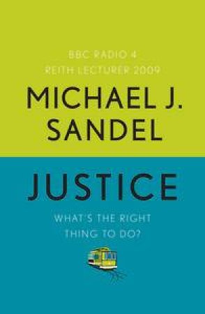 Justice: What's the Right Thing to Do? by Michael Sandel