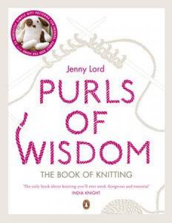 Purls of Wisdom: The Beginner's Book of Knitting by Jenny Lord