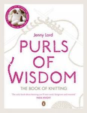 Purls of Wisdom The Beginners Book of Knitting