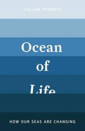 The Ocean of Life by Callum Roberts