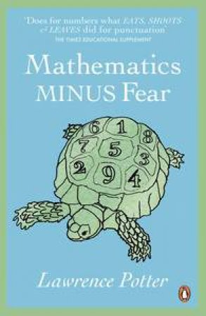 Mathematics Minus Fear by Lawrence Potter