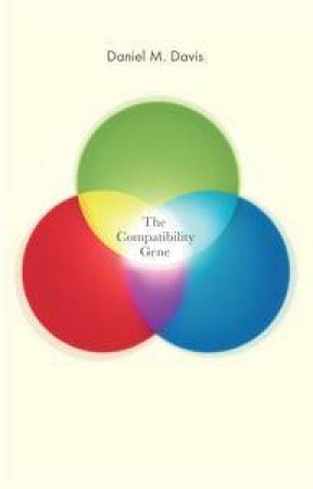 The Compatibility Gene by Daniel M Davis