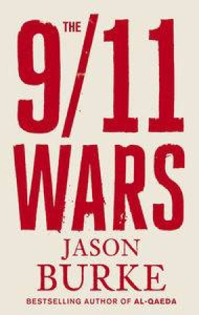 The 9/11 Wars by Jason Burke