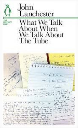 What We Talk About When We Talk About The Tube: The District Line by John Lanchester