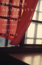 Bending Adversity Japan and the Art of Survival