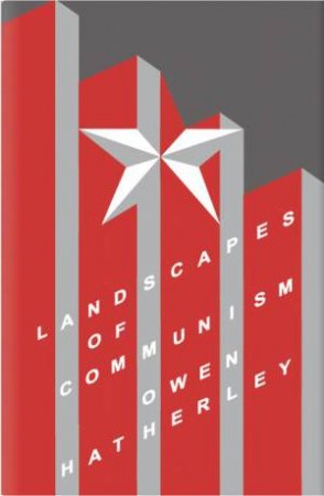 Landscapes of Communism by Owen Hatherley