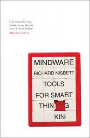 Mindware: Tools for Smart Thinking by Richard Nisbett