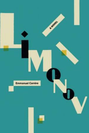 Limonov: A Novel by Emmanuel Carrere