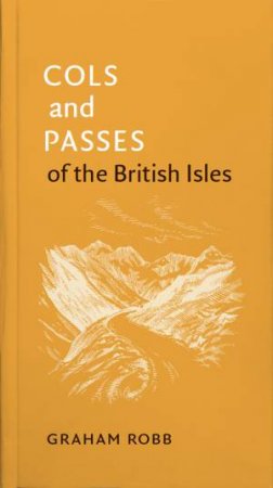 Cols and Passes of the British Isles by Graham Robb