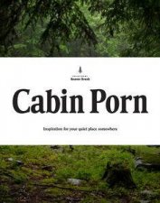 Cabin Porn Inspiration for Your Quiet Place Somewhere