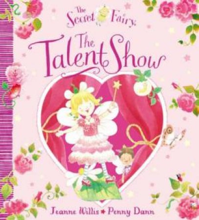 The Secret Fairy: The Talent Show by Jeanne Willis