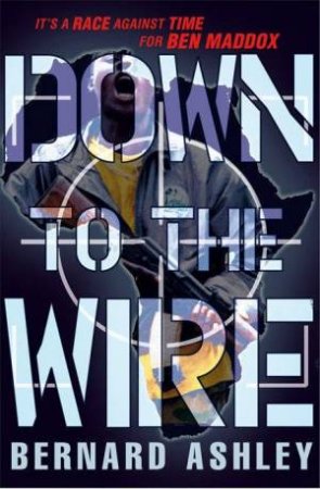 Down To The Wire by Bernard Ashley