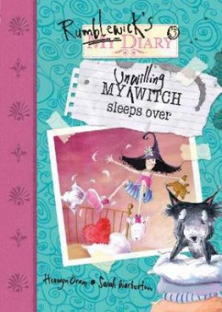 My Unwilling Witch Sleeps Over by Hiawyn Oram