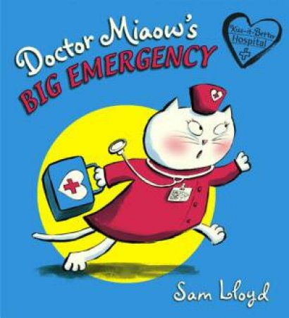 Doctor Miaow's Big Emergency by Sam Lloyd