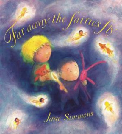 Faraway The Fairies Fly by Jane Simmons