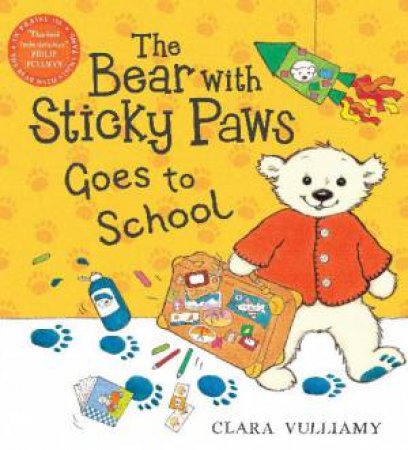 Bear with Sticky Paws Goes to School by Clara Vulliamy