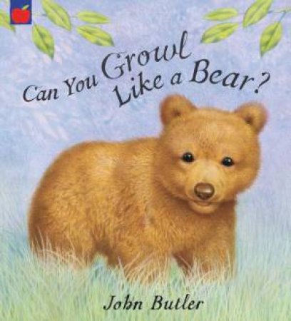 Can You Growl Like a Bear by John Butler