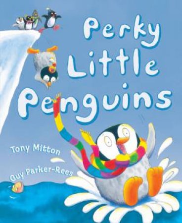 Perky Little Penguins by Tony Mitton