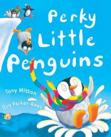 Perky Little Penguins by Tony Mitton