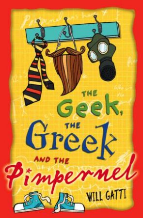 The Geek, The Greek And The Pimpernel by Will Gatti