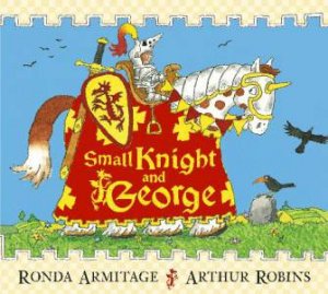 Small Knight and George by Ronda Armitage