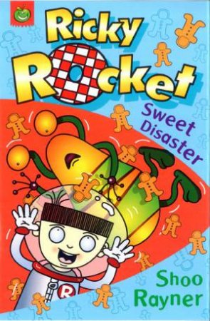 Ricky Rocket: Sweet Disaster by Shoo Rayner